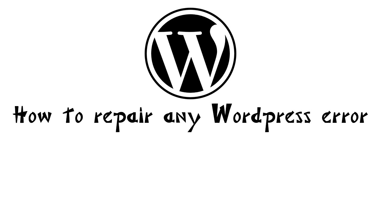 How to repair any wordpress error